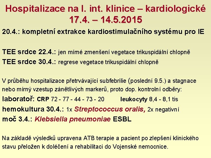Hospitalizace na I. int. klinice – kardiologické 17. 4. – 14. 5. 2015 20.