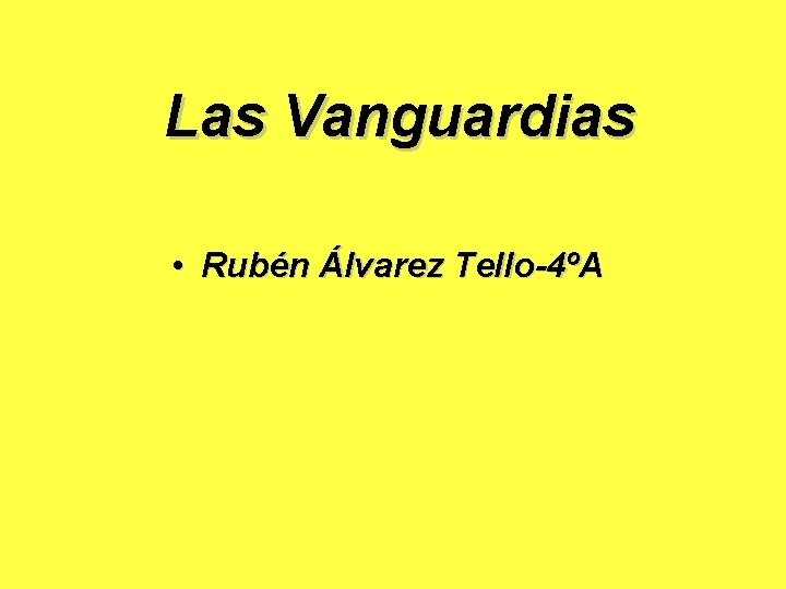 Las Vanguardias • Rubén Álvarez Tello-4ºA 