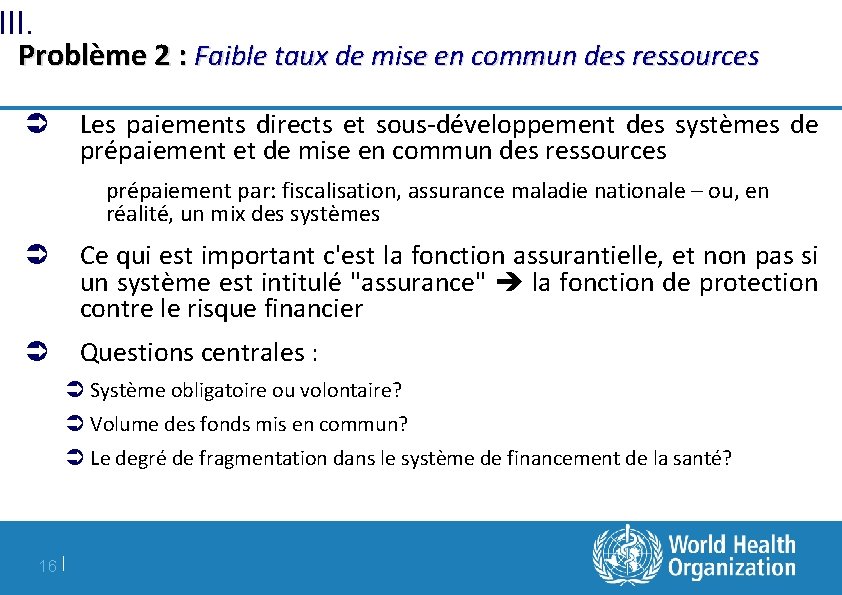 III. Problème 2 : Faible taux de mise en commun des ressources Les paiements