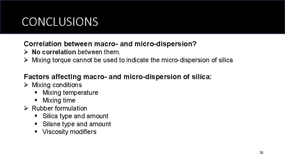 CONCLUSIONS Correlation between macro- and micro-dispersion? Ø No correlation between them. Ø Mixing torque