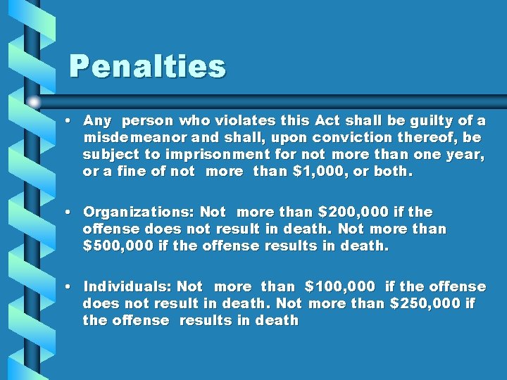 Penalties • Any person who violates this Act shall be guilty of a misdemeanor