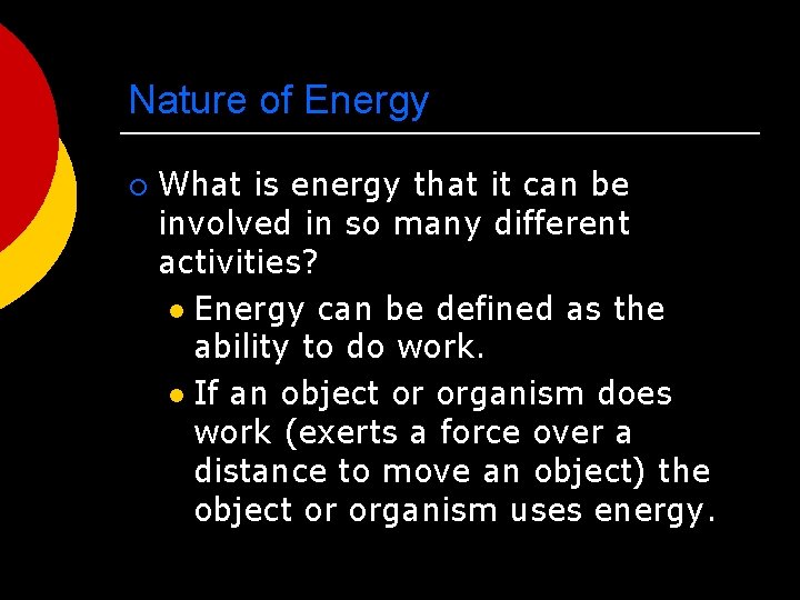 Nature of Energy ¡ What is energy that it can be involved in so