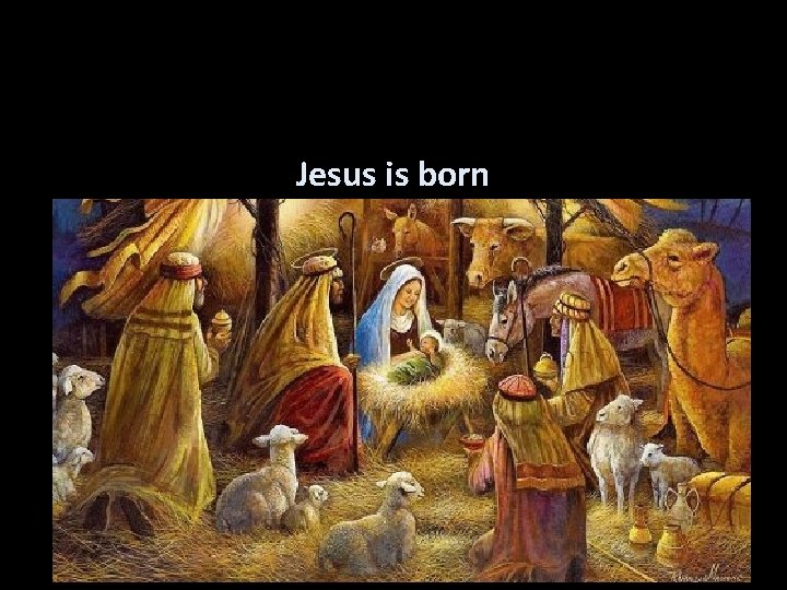 Jesus is born 