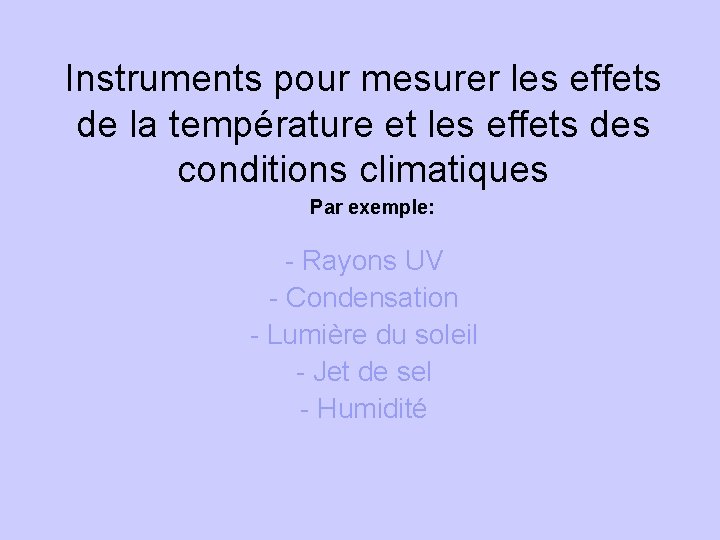 Instruments pour mesurer les effets de la température et les effets des conditions climatiques