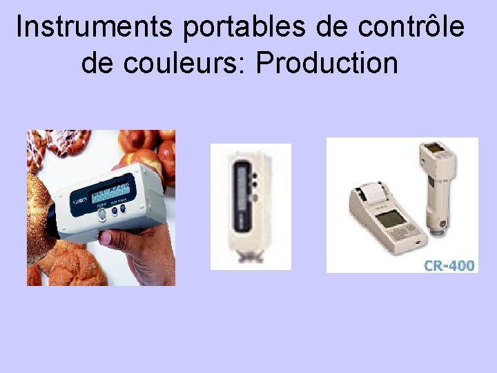 Instruments portables de contrôle de couleurs: Production 