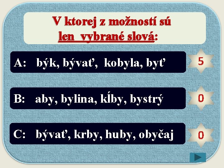 V ktorej z možností sú len vybrané 5 1 0 slová 2 : 0