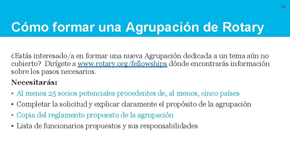 10 Cómo formar una Agrupación de Rotary ¿Estás interesado/a en formar una nueva Agrupación