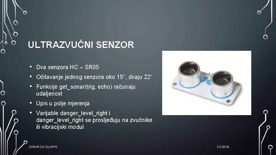 ULTRAZVUČNI SENZOR • • • Dva senzora HC – SR 05 • • Upis ULTRAZVUČNI SENZOR • • • Dva senzora HC – SR 05 • • Upis
