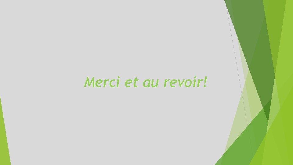 Merci et au revoir! 