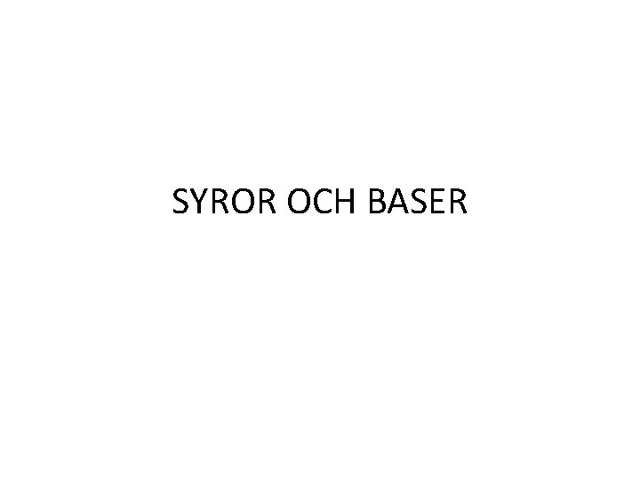 SYROR OCH BASER 