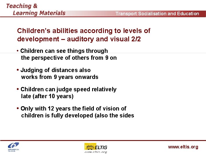 Transport Socialisation and Education Children’s abilities according to levels of development – auditory and