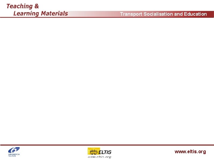 Transport Socialisation and Education www. eltis. org 