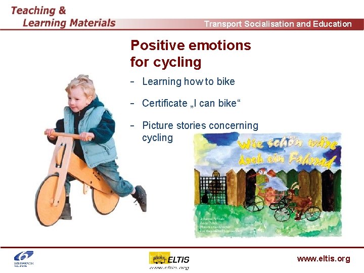 Transport Socialisation and Education Positive emotions for cycling - Learning how to bike -