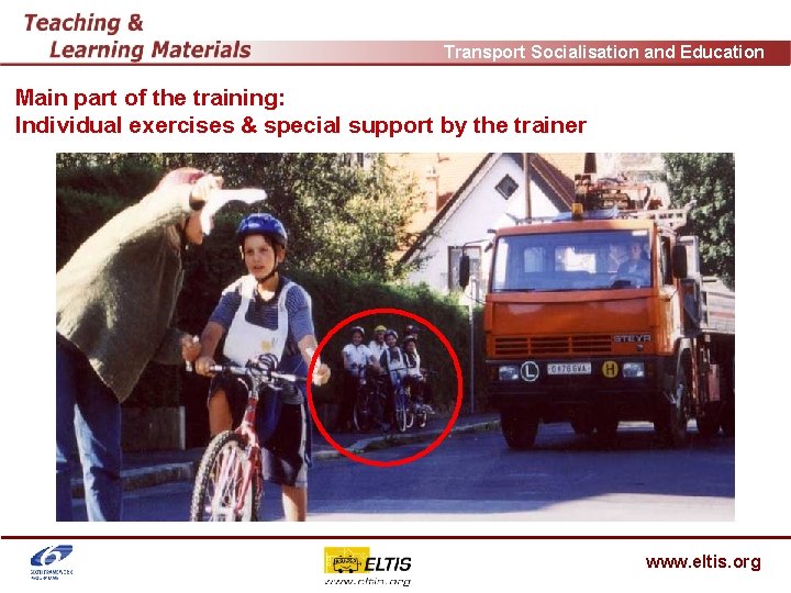 Transport Socialisation and Education Main part of the training: Individual exercises & special support