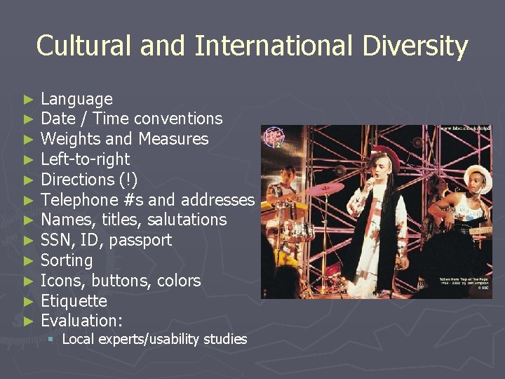 Cultural and International Diversity ► ► ► Language Date / Time conventions Weights and