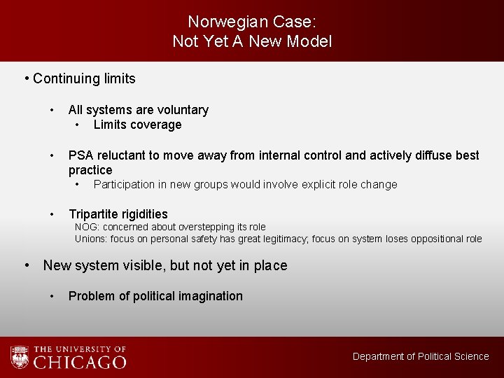 Norwegian Case: Not Yet A New Model • Continuing limits • All systems are