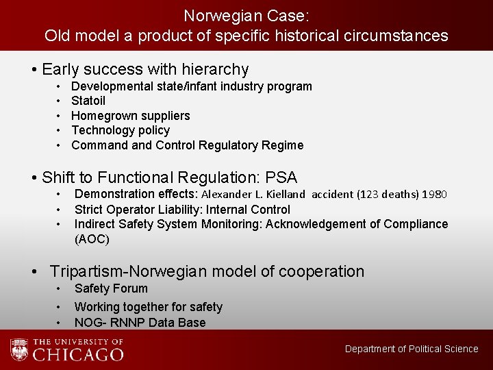 Norwegian Case: Old model a product of specific historical circumstances • Early success with