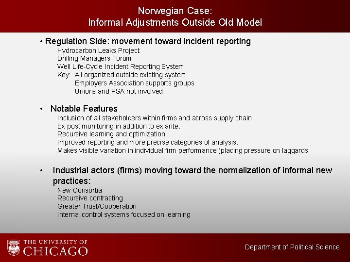 Norwegian Case: • Movements toward change Informal Adjustments Outside Old Model • Regulation Side: