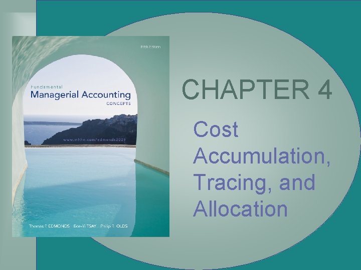 CHAPTER 4 Cost Accumulation, Tracing, and Allocation 4 -2 