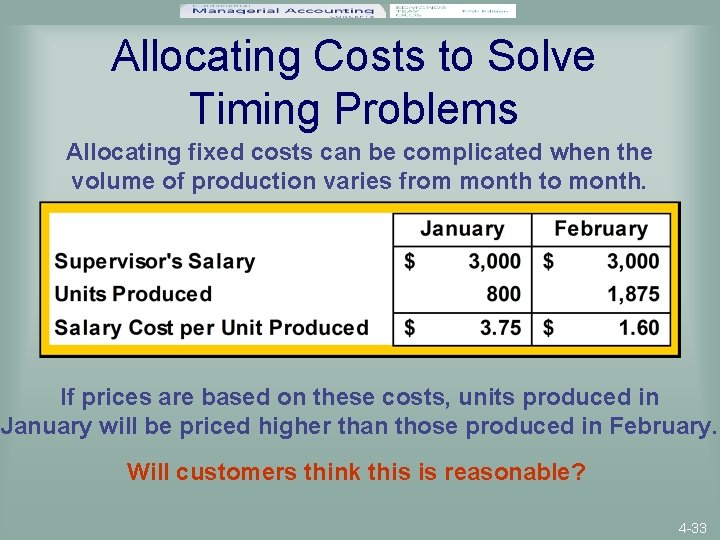 Allocating Costs to Solve Timing Problems Allocating fixed costs can be complicated when the