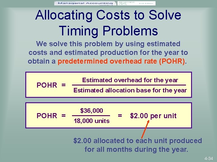 Allocating Costs to Solve Timing Problems We solve this problem by using estimated costs