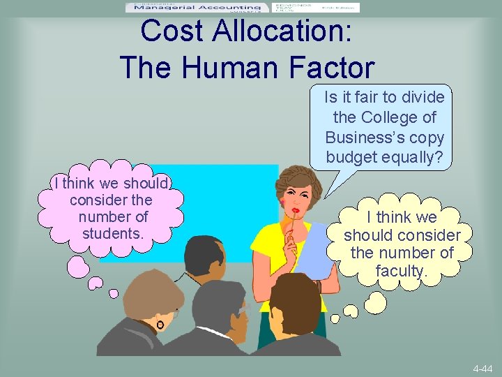 Cost Allocation: The Human Factor Is it fair to divide the College of Business’s
