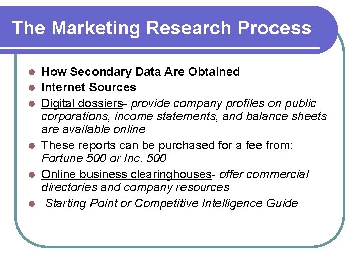 The Marketing Research Process l l l How Secondary Data Are Obtained Internet Sources