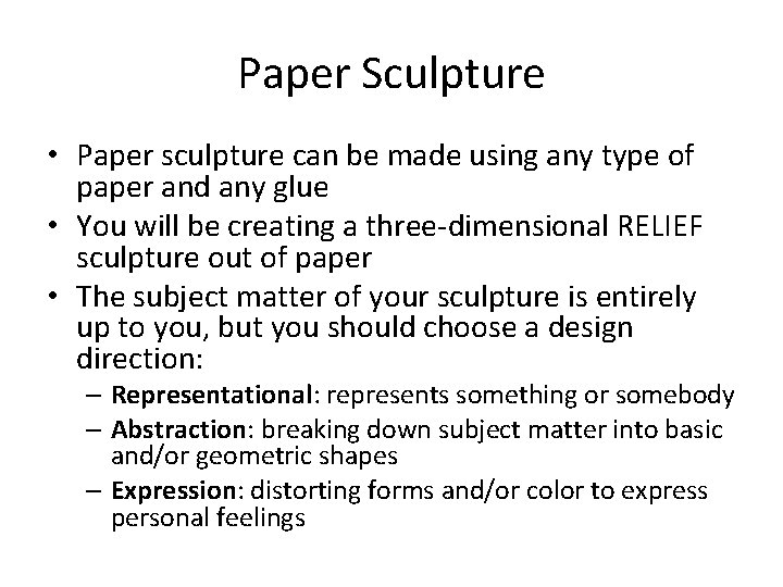 Paper Sculpture • Paper sculpture can be made using any type of paper and