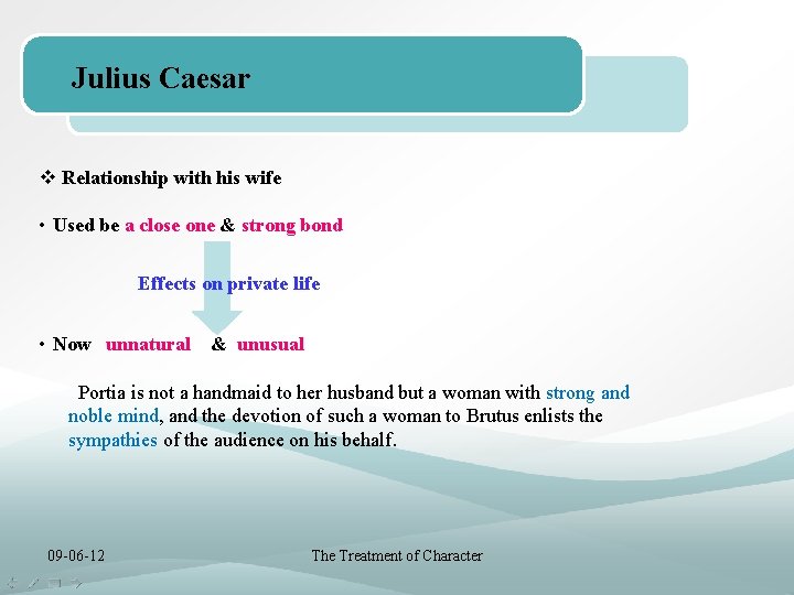 Julius Caesar v Relationship with his wife • Used be a close one &