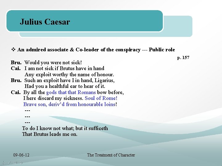 Julius Caesar v An admired associate & Co-leader of the conspiracy --- Public role