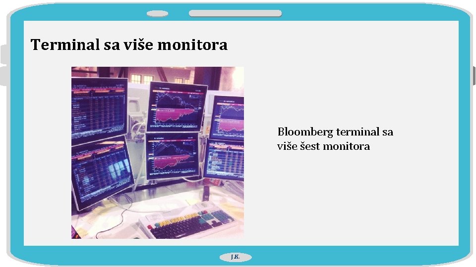 Terminal sa više monitora Bloomberg terminal sa više šest monitora J. K. 