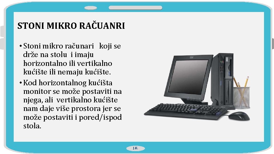 STONI MIKRO RAČUANRI • Stoni mikro računari koji se drže na stolu i imaju