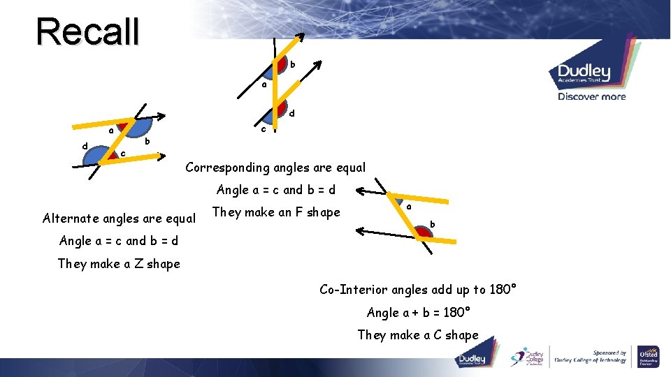 Recall b a d c c b Corresponding angles are equal Angle a =
