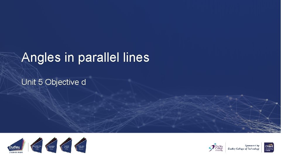 Angles in parallel lines Unit 5 Objective d 