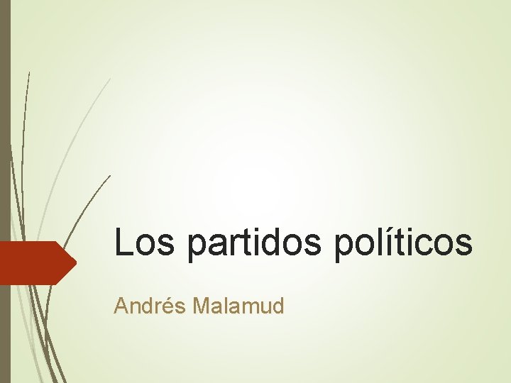 Los partidos políticos Andrés Malamud 