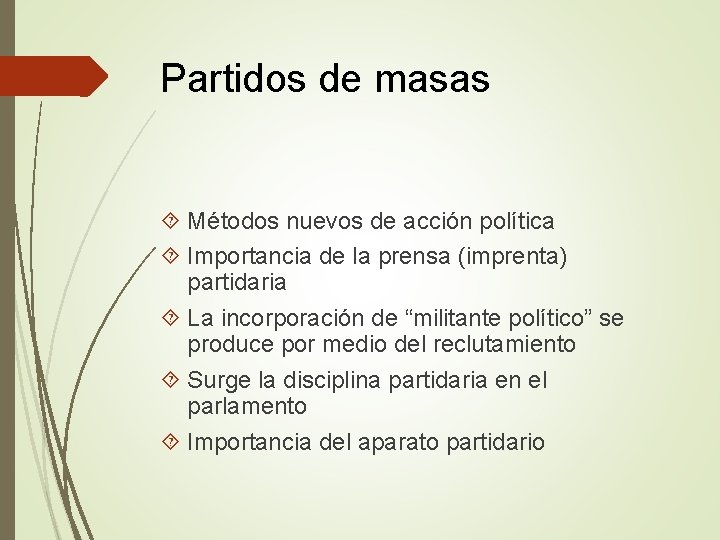 Partidos de masas Métodos nuevos de acción política Importancia de la prensa (imprenta) partidaria