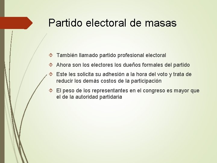 Partido electoral de masas También llamado partido profesional electoral Ahora son los electores los