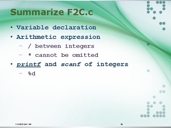Summarize F 2 C. c • Variable declaration • Arithmetic expression − / between