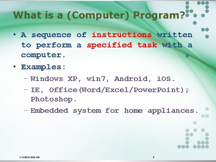 What is a (Computer) Program? • A sequence of instructions written to perform a