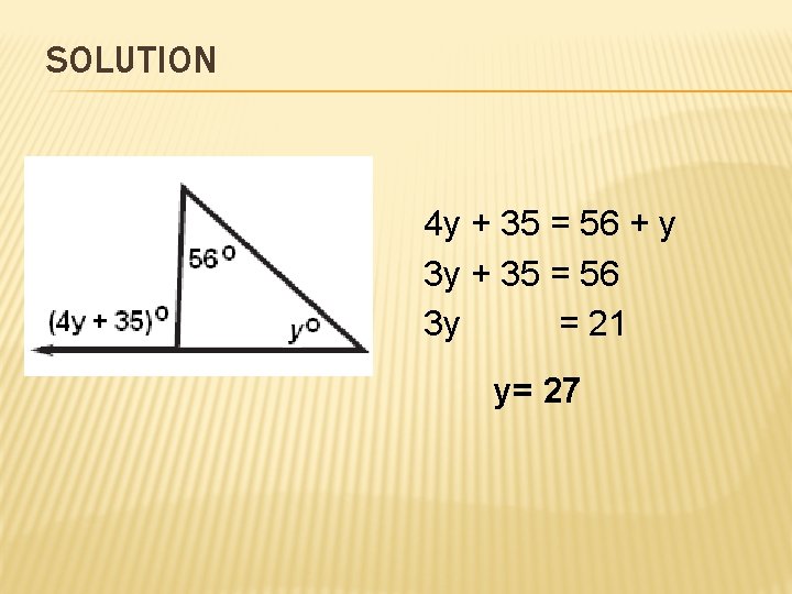 SOLUTION 4 y + 35 = 56 + y 3 y + 35 =