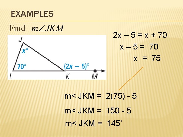 EXAMPLES Find 2 x – 5 = x + 70 x – 5 =