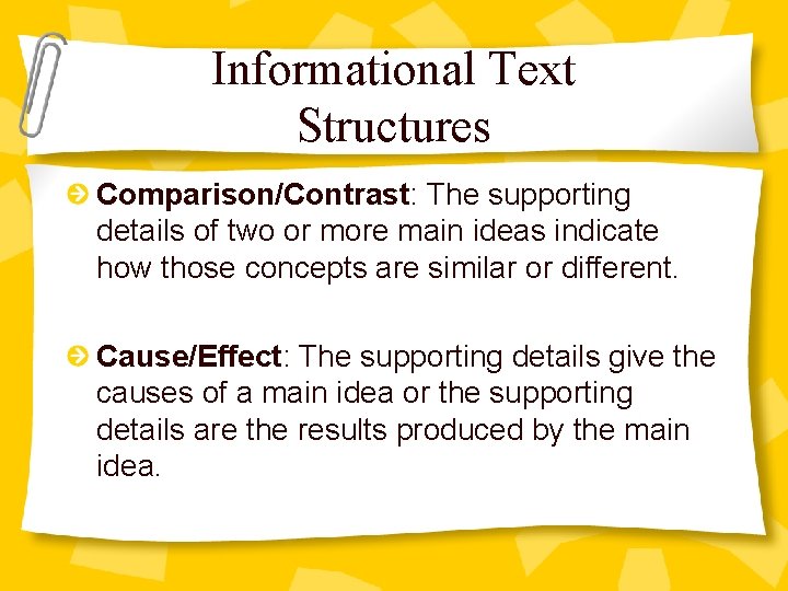 Informational Text Structures Comparison/Contrast: The supporting details of two or more main ideas indicate