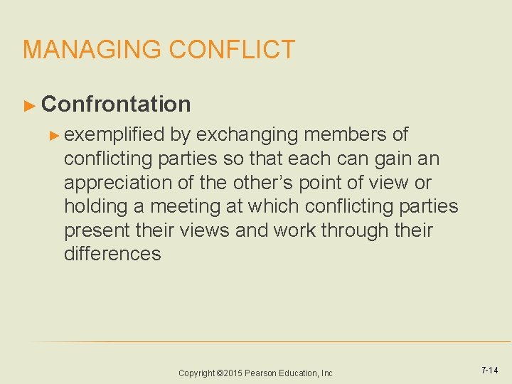 MANAGING CONFLICT ► Confrontation ► exemplified by exchanging members of conflicting parties so that