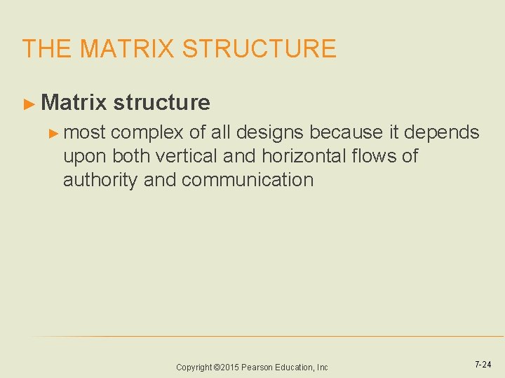 THE MATRIX STRUCTURE ► Matrix structure ► most complex of all designs because it
