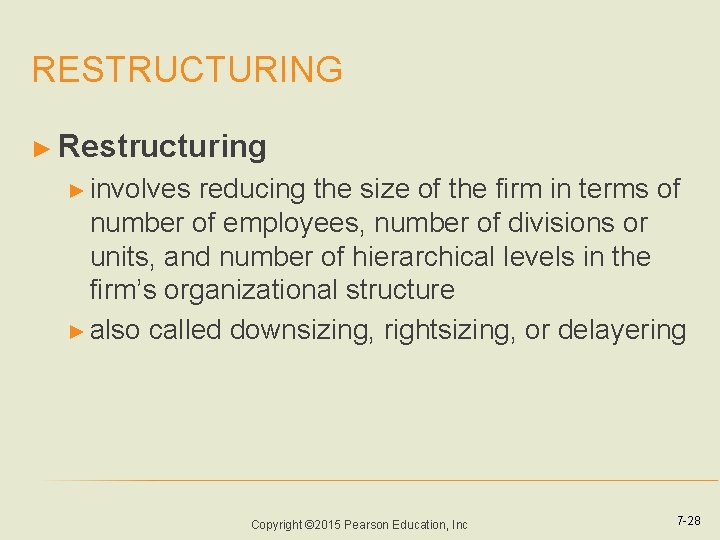 RESTRUCTURING ► Restructuring ► involves reducing the size of the firm in terms of