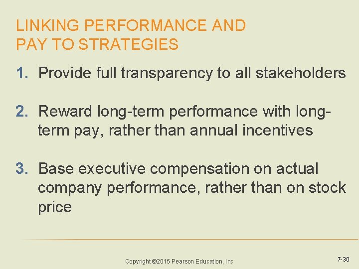 LINKING PERFORMANCE AND PAY TO STRATEGIES 1. Provide full transparency to all stakeholders 2.