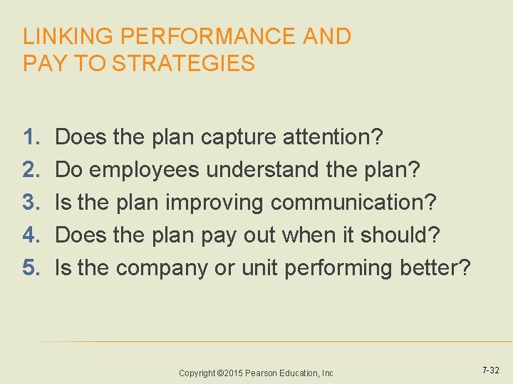 LINKING PERFORMANCE AND PAY TO STRATEGIES 1. 2. 3. 4. 5. Does the plan