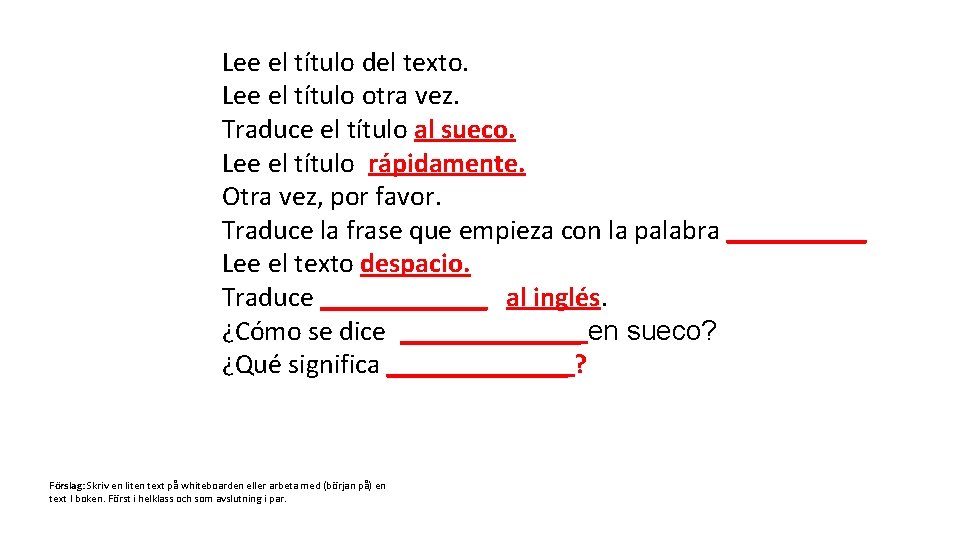 Lee el título del texto. Lee el título otra vez. Traduce el título al