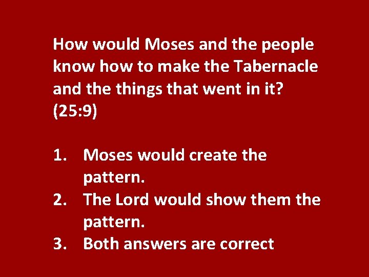 How would Moses and the people know how to make the Tabernacle and the