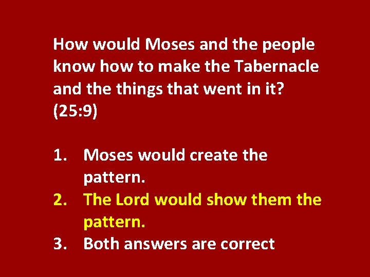 How would Moses and the people know how to make the Tabernacle and the